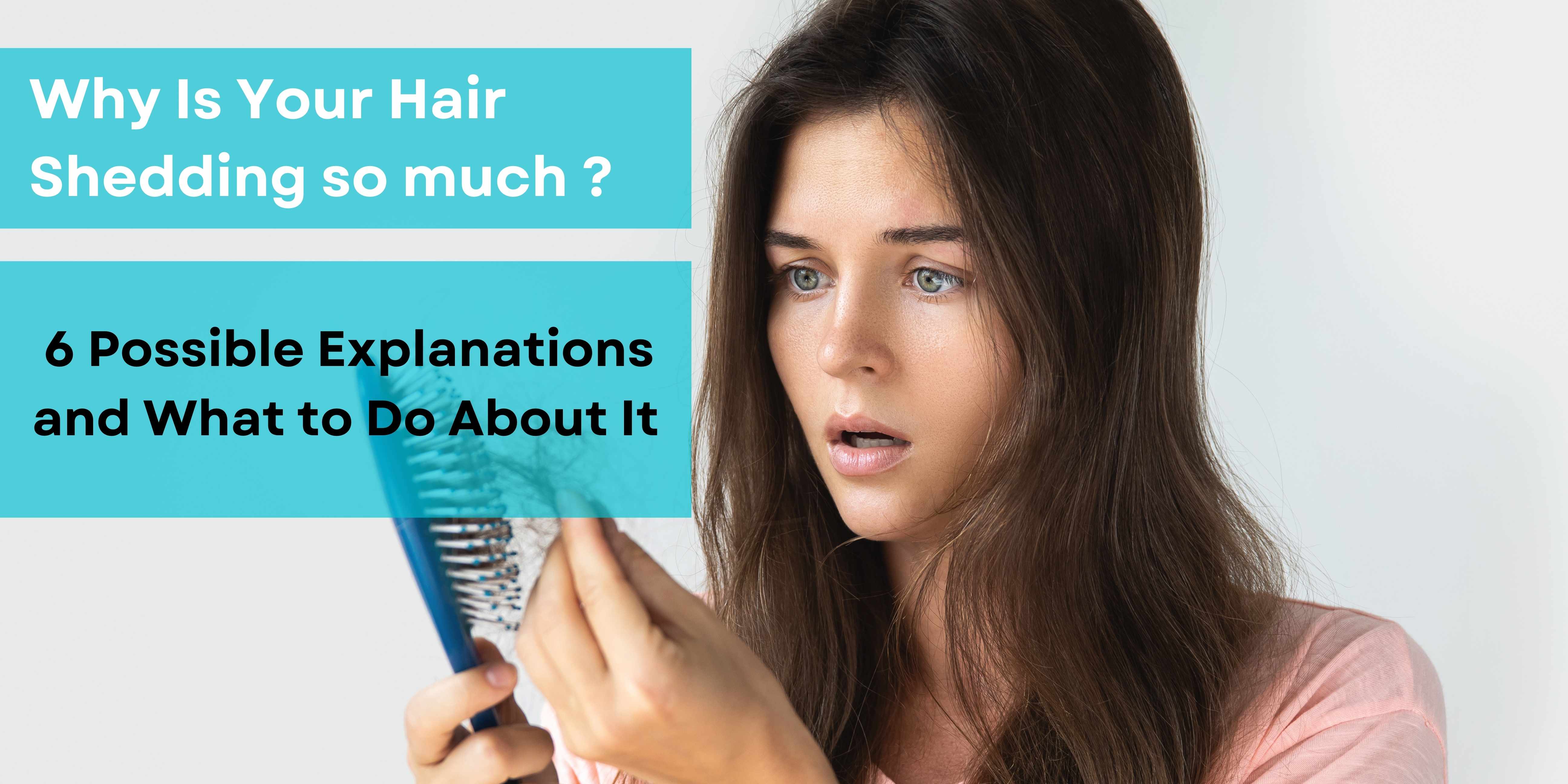 why-is-your-hair-shedding-so-much-6-possible-explanations-and-what-to