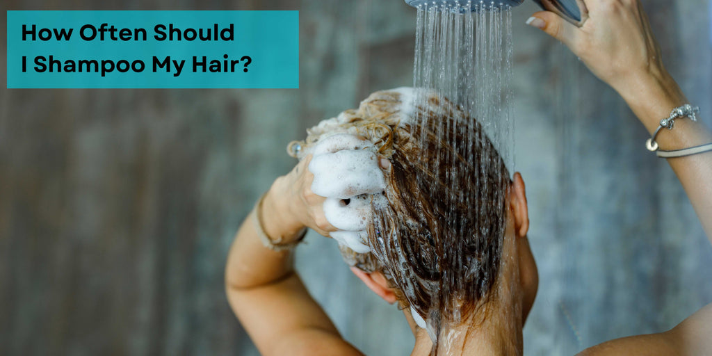 HOW OFTEN SHOULD I SHAMPOO MY HAIR?