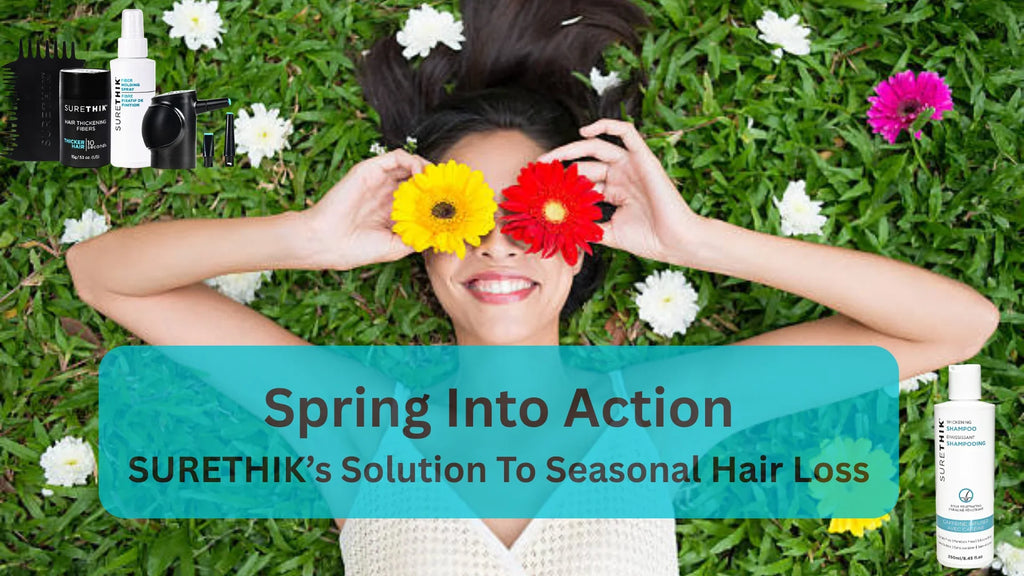Spring Into Action: Why Seasonal Hairloss Peaks In The Spring (And How To Combat It)